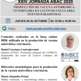 XXIV Jornada ABAC 2020. Producción de vacuna antirrábica veterinaria en cultivos celulares. Nuevos paradigmas.